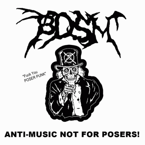 BDSM (BRA) : Anti​-​Music Not for Posers!